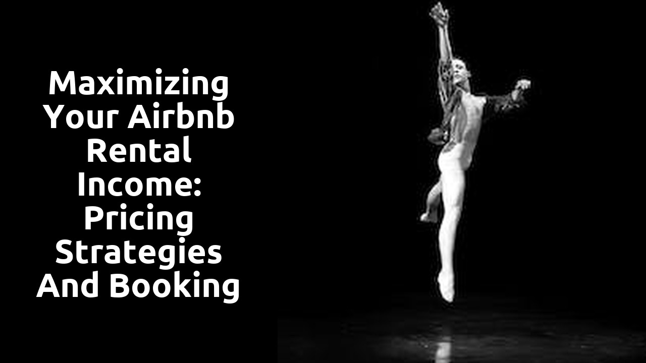 Maximizing Your Airbnb Rental Income: Pricing Strategies and Booking Tips