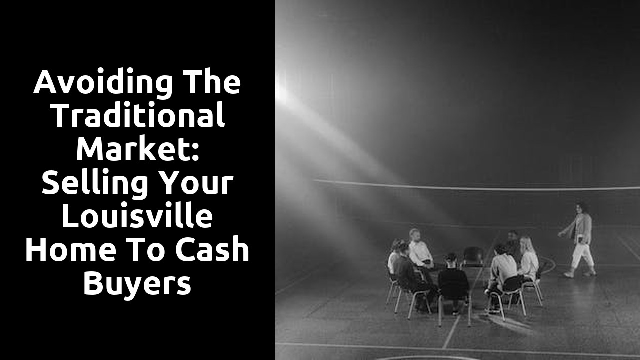 Avoiding the Traditional Market: Selling Your Louisville Home to Cash Buyers