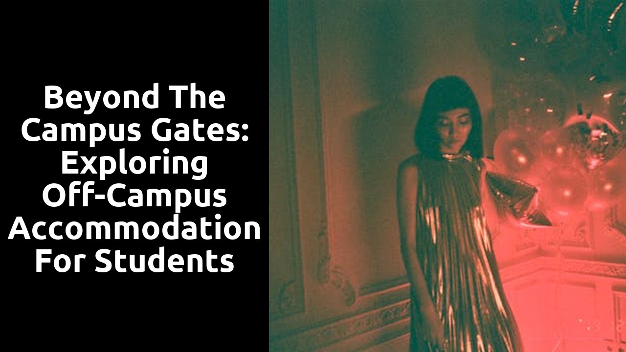 Beyond the Campus Gates: Exploring Off-Campus Accommodation for Students