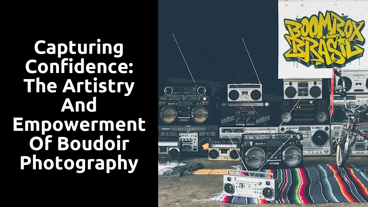 Capturing Confidence: The Artistry and Empowerment of Boudoir Photography